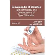 Encyclopedia of Diabetes: Pathophysiology and Complications of Type 2 Diabetes