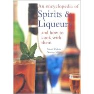 Encyclopedia of Spirits and Liqueurs and How to Cook with Them