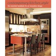 Contemporary Kitchen Style : The Essential Handbook for an Innovative Design