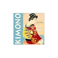 Kimono : Fashioning Culture