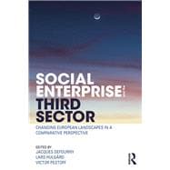 Social Enterprise and the Third Sector: Changing European Landscapes in a Comparative Perspective