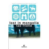 Lost in Mongolia Travels in Hollywood and Other Foreign Lands