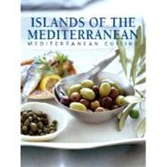 Islands of the Mediterranean: Mediterranean Cuisine