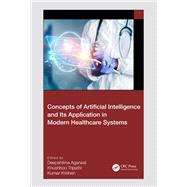 Concepts of Artificial Intelligence and its Application in Modern Healthcare Systems