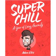 Super Chill A Year of Living Anxiously