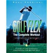 Golf Flex The Complete Workout/10 Minutes a Day to Better Play