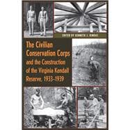 The Civilian Conservation Corps and the Construction of the Virginia Kendall Reserve, 1933-1939