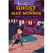 The Ghost and Max Monroe, Case #3 The Dirty Trick
