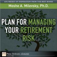 Plan for Managing Your Retirement Risk