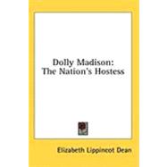 Dolly Madison : The Nation's Hostess
