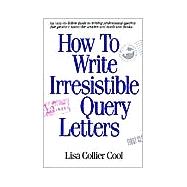 How to Write Irresistable Query Letters