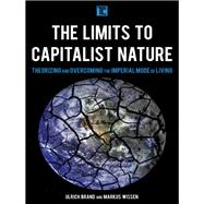 The Limits to Capitalist Nature Theorizing and Overcoming the Imperial Mode of Living