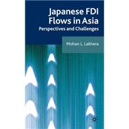 Japanese FDI Flows in Asia Perspectives and Challenges