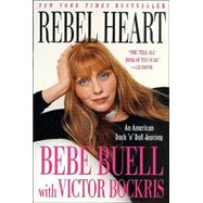 Rebel Heart : An American Rock 'n' Roll Journey