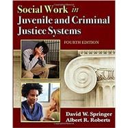 Social Work in Juvenile and Criminal Justice Systems