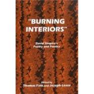 Burning Interiors David Shapiro's Poetry and Poetics
