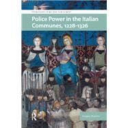 Police Power in the Italian Communes, 1228-1326