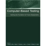 Computer-Based Testing: Building the Foundation for Future Assessments