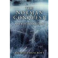 The Norman Conquest A New Introduction