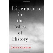 Literature in the Ashes of History