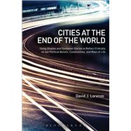 Cities at the End of the World Using Utopian and Dystopian Stories to Reflect Critically on our Political Beliefs, Communities, and Ways of Life