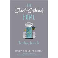 The Christ-centered Home