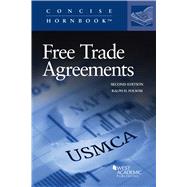 Free Trade Agreements, from GATT 1947 through NAFTA Re-Negotiated 2018(Concise Hornbook Series)