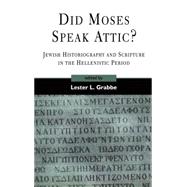 Did Moses Speak Attic? Jewish Historiography and Scripture in the Hellenistic Period