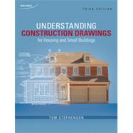 Understanding Construction Drawings For Housing and Small Business, 3rd Edition