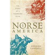 Norse America The Story of a Founding Myth