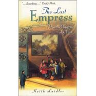 The Last Empress The She-Dragon of China