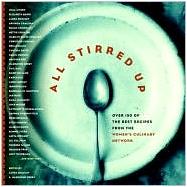 All Stirred Up : Over 150 of the Best Recipes from the Women's Culinary Network