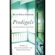 Prodigals and Those Who Love Them