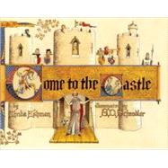 Come to the Castle! A Visit to a Castle in Thirteenth-Century England