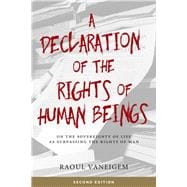 A Declaration of the Rights of Human Beings On the Sovereignty of Life as Surpassing the Rights of Man