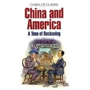 China and America : A Time of Reckoning