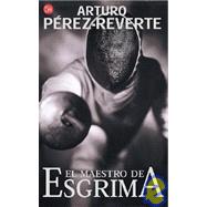 El Maestro De Esgrima/the Fencing Master