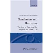 Gentlemen and Barristers The Inns of Court and the English Bar 1680-1730