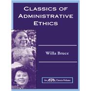 Classics Of Administrative Ethics