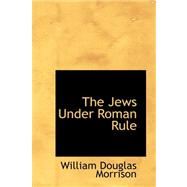 The Jews Under Roman Rule