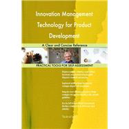 Innovation Management Technology for Product Development: A Clear and Concise Reference