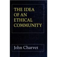 The Idea of an Ethical Community