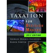 Taxation for Decision Makers, 2012 Edition