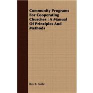 Community Programs for Cooperating Churches : A Manual of Principles and Methods