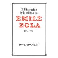 Bibliographie de la Critique sur Emile Zola, 1864-1970
