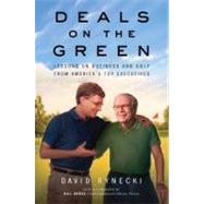 Deals on the Green Lessons on Business and Golf from America's Top Executives