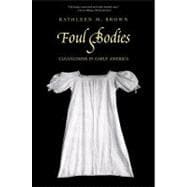 Foul Bodies : Cleanliness in Early America