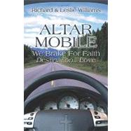 Altar Mobile : We Brake for Faith Destination... Love