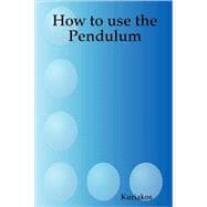 How to Use the Pendulum