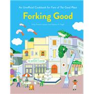Forking Good An Unofficial Cookbook for Fans of The Good Place
